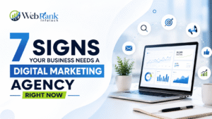 7 Signs Your Business Needs a Digital Marketing Agency Right Now